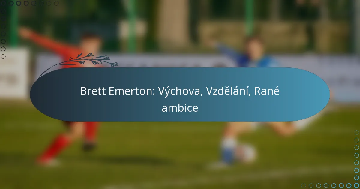 Read more about the article Brett Emerton: Výchova, Vzdělání, Rané ambice