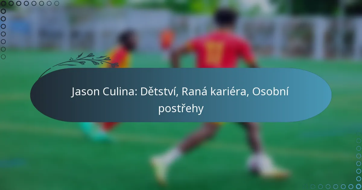 Read more about the article Jason Culina: Dětství, Raná kariéra, Osobní postřehy