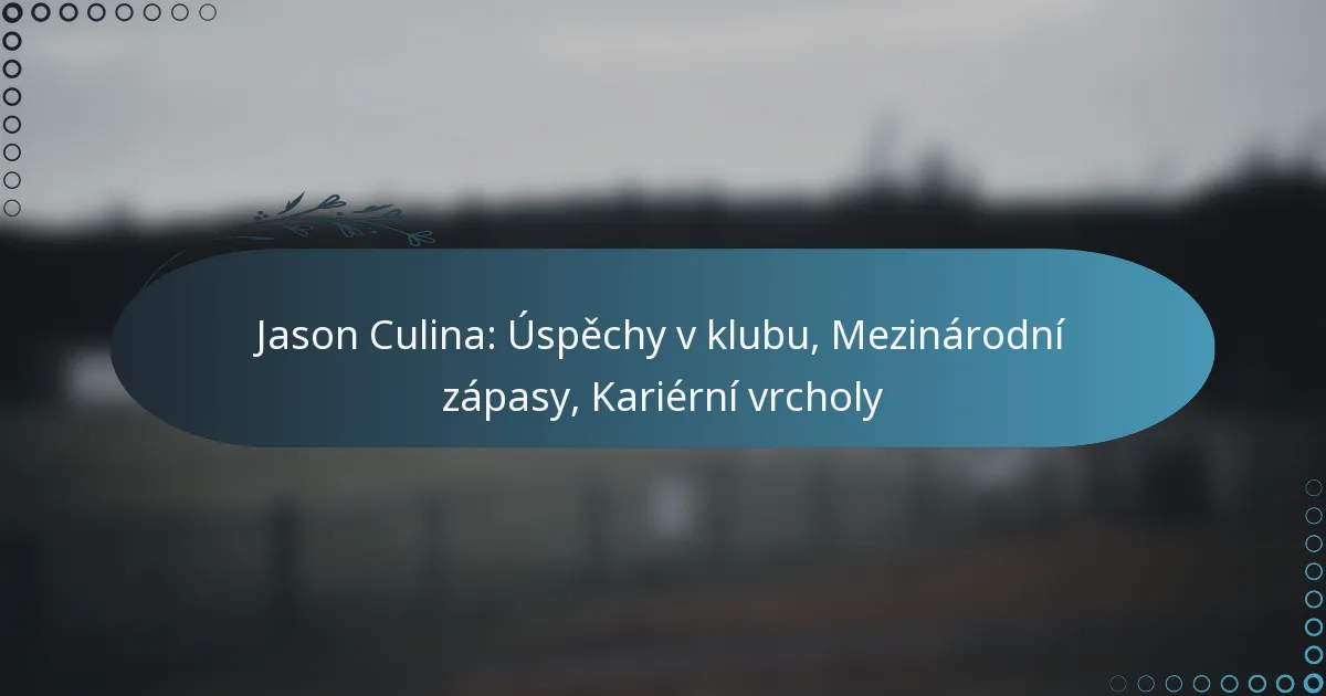 Read more about the article Jason Culina: Úspěchy v klubu, Mezinárodní zápasy, Kariérní vrcholy