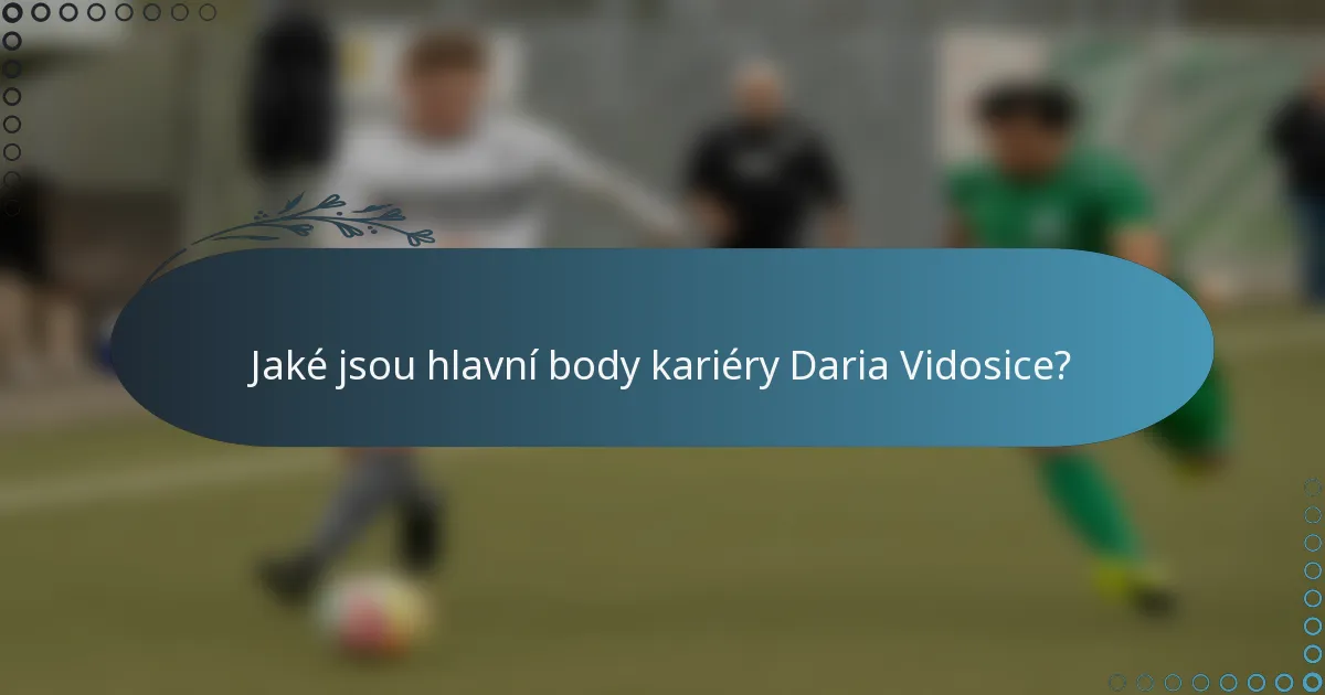 Jaké jsou hlavní body kariéry Daria Vidosice?
